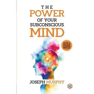 The Power of Your Subconcious Mind Develop a Positive Mindset Build Resilience a